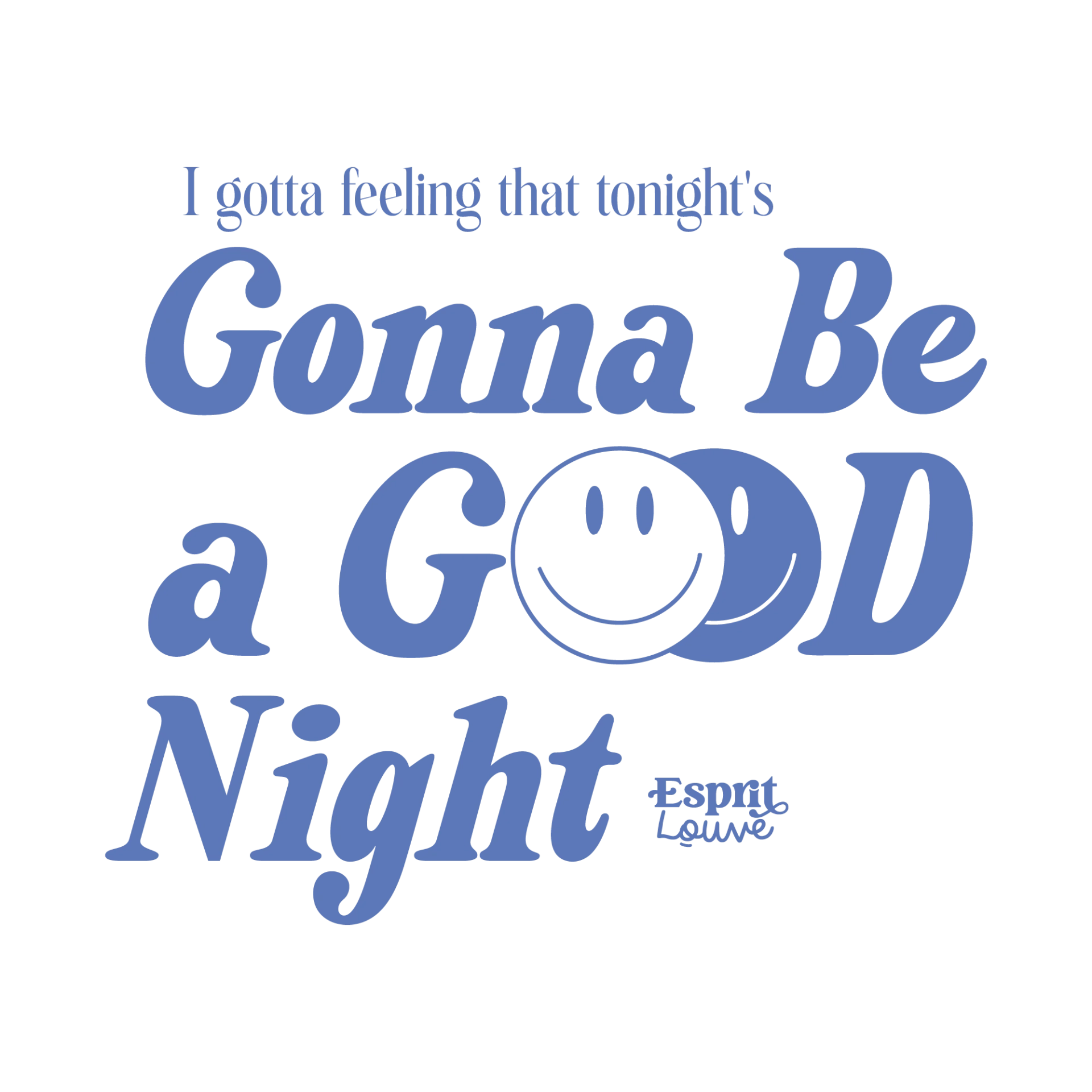 GOTTA FEELING
